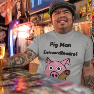 Pig Man Extraordinaire Funny T-Shirt